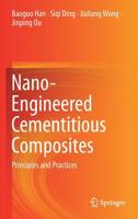 Nano-Engineered Cementitious Composites: Principles and Practices 981137077X Book Cover