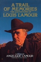A Trail of Memories: The Quotations Of Louis L'Amour 055337303X Book Cover