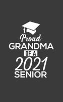 Proud Grandma Of 2021: Proud Grandma Of 2021 Senior Notebook - Funny Pride Graduation Doodle Diary Book Gift For Graduated Student From Grandmother To Grandaughter Grandson On Grandfathers Day or Last 1079369279 Book Cover