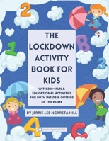 The Lockdown Activity Book for Kids: Kids Essentials During Lockdown B09KF2HPDB Book Cover