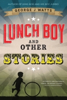 Lunch Boy And Other Stories 1922751367 Book Cover