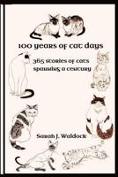 100 Years of Cat Days: 365 Cat Stories Spanning a Century 1480102431 Book Cover