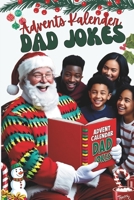 Adventskalender Dad Jokes: Weihnachtscountdown für Männer I 3 lustige Witze pro Tag | 24 Tage Flachwitze (German Edition) B0FP2FHSWW Book Cover