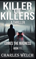Killer of Killers 11: Comes the Madness B0DT4GVR3D Book Cover