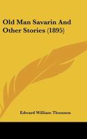 Old Man Savarin and Other Stories 3847228714 Book Cover