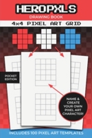 Pixel Art Drawing Book: 4x4 Pixel Art Grid Templates To Create Your Own Characters 1636572642 Book Cover