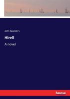 Hirell, by the Author of 'Abel Drake's Wife' (J. Saunders) 124157944X Book Cover