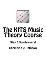 The KITS Music Theory Course: Step 6 Supplemental 1974672859 Book Cover