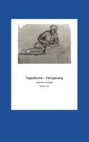 Tagesblume - Herzgesang: Gedichte (German Edition) B0CJLCZTQH Book Cover