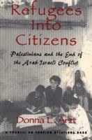 Refugees into Citizens: Palestinians and the End of the Arab-Israeli Conflict (Council of Foreign Relations) 087609194X Book Cover
