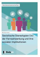 Sexistische Stereotypien (In) Der Fernsehwerbung Und Ihre Sozialen Implikationen 3946458297 Book Cover