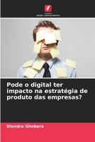 Pode o digital ter impacto na estratégia de produto das empresas? 6205903040 Book Cover