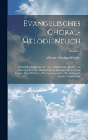 Evangelisches Choral-melodienbuch: Vierstimmig Ausgesetzt Mit Vor- Und Zwischen-spielen: Ein Choral- Und Orgel-buch Zu Jedem Gesangbuche. Vier Und ... Ein Anhang Zu Fischer's Choralbuche; Volume 3 1019423277 Book Cover