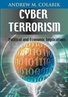 Cyber Terrorism: Political And Economic Implications 1599040212 Book Cover