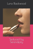 Seduced by Serendipity B0B5Q2HKSH Book Cover
