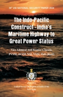 The Indo-Pacific Construct: India's Maritime Highway to Great Power Status 8119438558 Book Cover