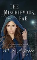 The Mischievous Fae: A Magdalene of Avalon Prequel Short Story B0H6CQBNDH Book Cover