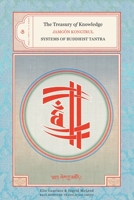 The Treasury of Knowledge, Book 6, Part 4: Systems of Buddhist Tantra (The Treasury of Knowledge) 155939210X Book Cover