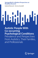 Autistic People With Co-occurring Psychological Conditions: Prevalence and Perspectives From Autistics, Their Families, and Professionals (SpringerBriefs in Modern Perspectives on Disability Research) 9819706556 Book Cover