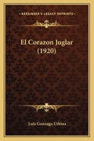 El Coraz�n Juglar 1165337401 Book Cover