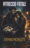 INTRECCIO FATALE (Italian Edition) B0GWJX2JDH Book Cover