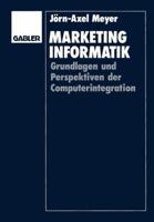 Marketinginformatik: Grundlagen Und Perspektiven Der Computerintegration 3409133836 Book Cover