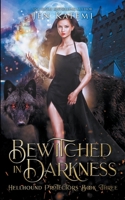 Bewitched in Darkness: A Steamy Paranormal Witches & Shifter Romance 0645189839 Book Cover