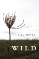 Wild: a collection 1925101924 Book Cover