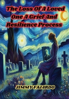 The Loss Of A Loved One A Grief And Resilience Process B0CGC8LSMK Book Cover