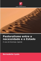 Pastoralismo entre a necessidade e o Estado 6203347507 Book Cover