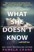 What She Doesn't Know (If Only She Knew Mystery Series) 1940662370 Book Cover