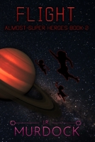 Flight: Almost-Super Heroes 2 B09FS31FRZ Book Cover