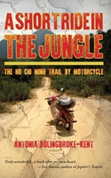 A Short Ride in the Jungle: The Ho Chi Minh Trail by Motorcycle 1890623482 Book Cover