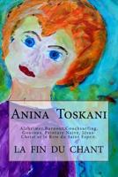 La Fin Du Chant: Alzheimer, Burnout, Couchsurfing, Peinture Et Le Rire Du St. Esprit 1546519262 Book Cover