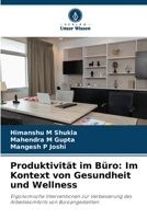 Produktivität im Büro: Im Kontext von Gesundheit und Wellness: Ergonomische Interventionen zur Verbesserung des Arbeitskomforts von Büroangestellten 6206297691 Book Cover