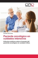 Paciente oncológico en cuidados intensivos: Artículos médicos sobre el manejo del paciente oncológico en cuidado crítico 6202256508 Book Cover