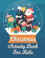 Christmas Activity Books: Fun and Amazing Word Search Activity Book for Kids Word search Activity for Kids Ages 7-12 Activity Book For Creative ... Word Search Dot To Dot Mazes Word Search B08QS39473 Book Cover