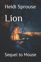 Lion: Sequel to Mouse B099G1K16D Book Cover