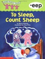 Word Family Tales -Eep: To Sleep, Count Sheep 0439262682 Book Cover