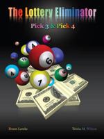 The Lottery Eliminator: Pick 3 & Pick 4 1432761641 Book Cover