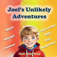 Joel's Unlikely Adventures 1990485502 Book Cover