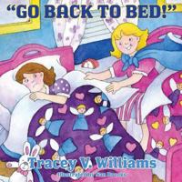 Go Back to Bed! 171986277X Book Cover