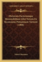 Dictorum Factorumque Memorabilium Libri Novem Ex Recensione Potissimum Torrenii (1806) 1160725357 Book Cover