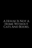 A House Is Not: Cute cats Lined pages, Extra large (6 x 9) inches, 100 pages, White paper (Cute cats notebook). Pretty Crazy Cats & Kittens Blank Wide Ruled Notebook for Students, Kids and Teens Trend 1673604404 Book Cover