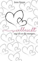 Vielleicht sag ich es dir morgen... 3746028965 Book Cover