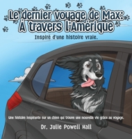 Le dernier voyage de Max: À travers l'Amérique: Inspiré d'une histoire vraie (French Edition) B0GRCNFNFM Book Cover