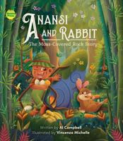 Anansi and Rabbit: The Moss-Covered Rock Story 1990380468 Book Cover