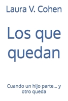 Los que quedan: Cuando un hijo parte... y otro queda (Spanish Edition) B0FBGCB8D2 Book Cover