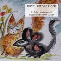 Don't Bother Boris! 1500221090 Book Cover