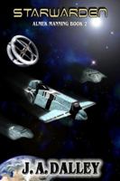 Starwarden: Almek Manning Book 2 0985804912 Book Cover